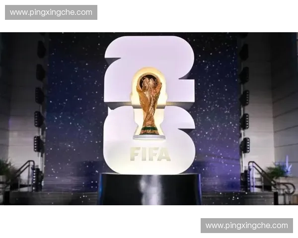 聚焦FIFA美加墨世界杯全球足球盛宴新格局解码赛事热潮与区域经济文化协同发展